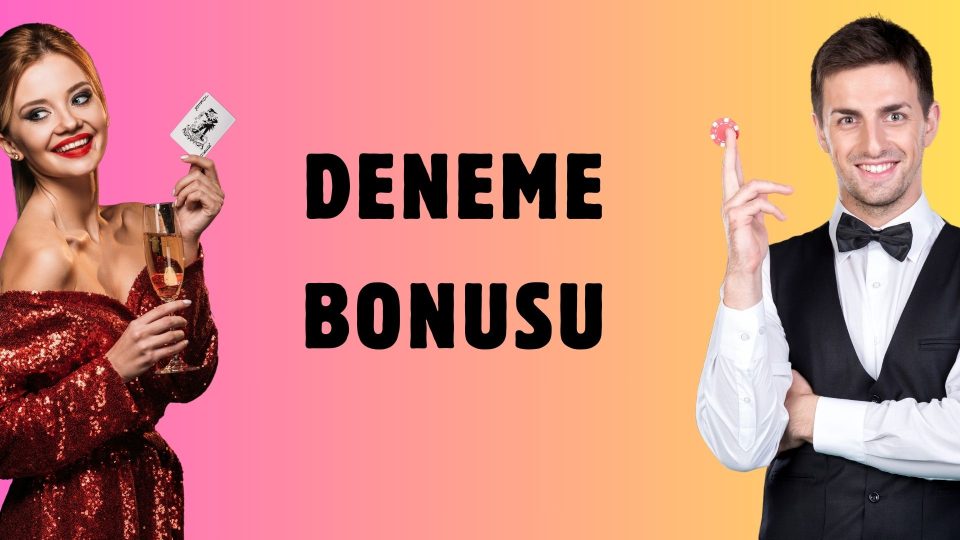 Deneme Bonusu